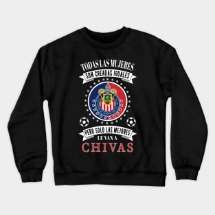 Chivas de Guadalajara Las Mejores le van a Chivas para Mujeres Crewneck Sweatshirt